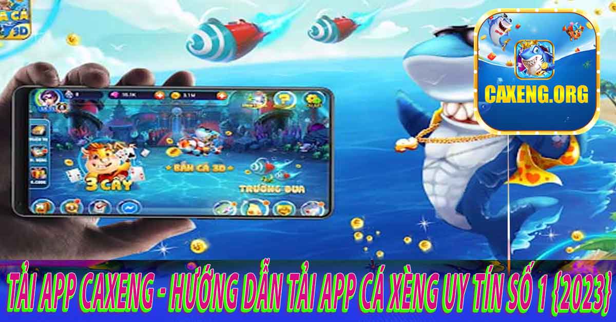 Hướng dẫn cách tải App Caxeng Android chi tiết cho game ân thủ